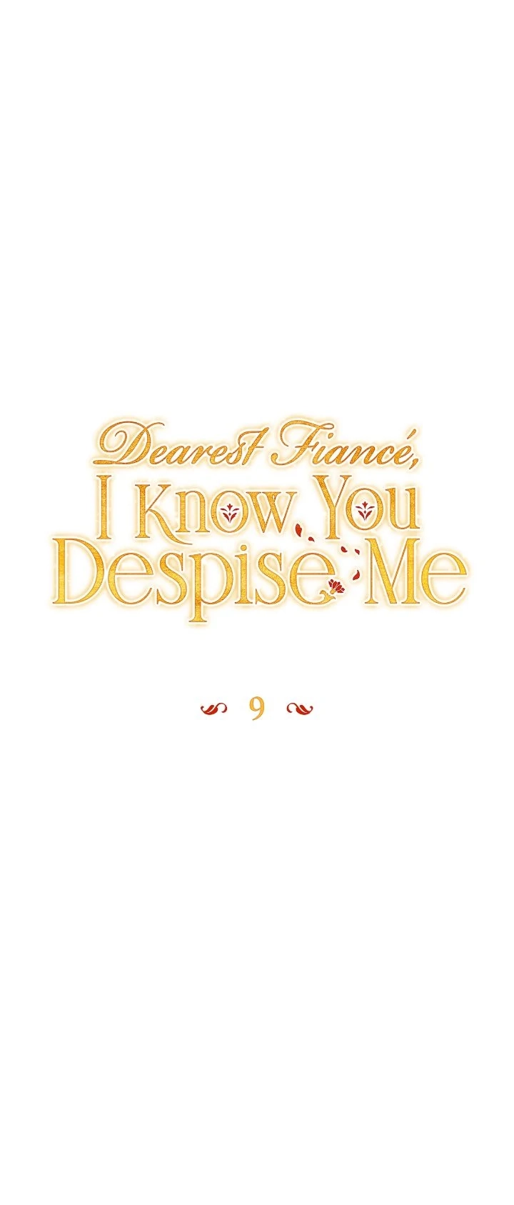 Dearest Fiancé, I Know You Despise Me Chapter 9 Page 1